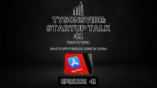 TysonsVibe: Startup Talk #41: Whats App/Threads Done in China