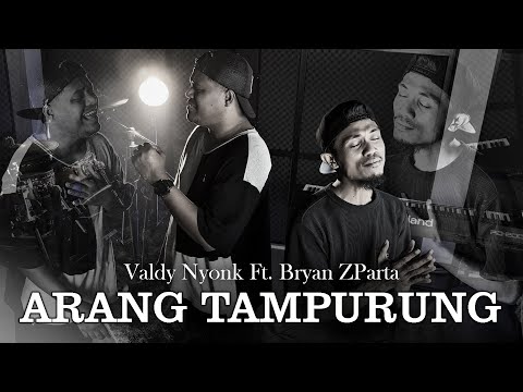 Arang Tampurung - Valdy Nyonk Ft. Bryan ZParta