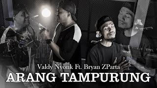 Download lagu Arang Tampurung - Valdy Nyonk Ft. Bryan ZParta mp3 Download lagu Arang Tampurung - Valdy Nyonk Ft. Bryan ZParta mp3
