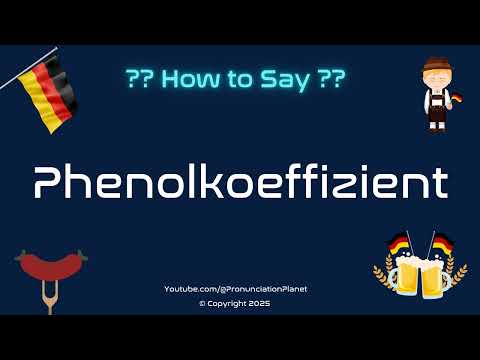 🧪 📏 How to Pronounce Phenolkoeffizient? (CORRECTLY) | Pronunciation Planet