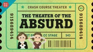 Beckett, Ionesco, and the Theater of the Absurd: Crash Course Theater #45