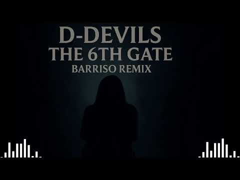 D-Devils - The 6th Gate (Barriso Remix)