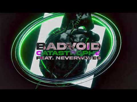 BADVOID - CATASTROPHE (feat. neverwaves)
