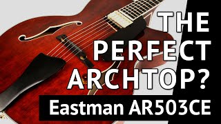 Video thumbnail for Eastman AR503CE Review - The Perfect Jazz Guitar? by GuitarVersum Sandra Sherman