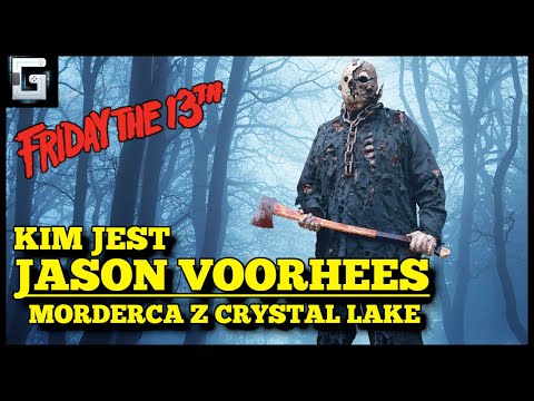 Kim jest Jason Voorhees? Morderca z Crystal Lake Piątek 13