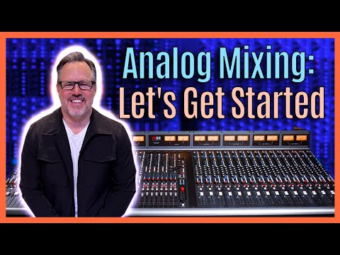 Analog Mixing!  Let's Get Started