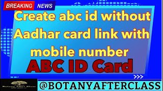 How to create abc id without aadhar card link in mobile number