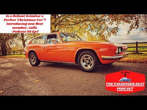 Is a Reliant Scimitar a Perfect 'Christmas Car'? Introducing new fleet member, Jaffa -Podcast S8 Ep7
