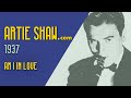 Artie Shaw - Am I In Love - Artie Shaw Artie Shaw - Am I In Love