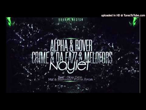 Naylet ( Alpha & Rover & Crime & Da Eazz & Melofors )