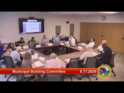 6.17.2026 Municipal Building Committee
