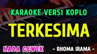 Download lagu TERKESIMA || KARAOKE NADA CEWEK || VERSI KOPLO || NURHALIMAH mp3