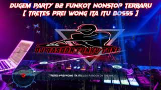 Download lagu DUGEM PARTY SULTAN B2 FUNKOT NONSTOP TERBARU_TRETES PREI WONG ITA ITU_[ DJ KAJI RASDON ON THE MIX ] mp3
