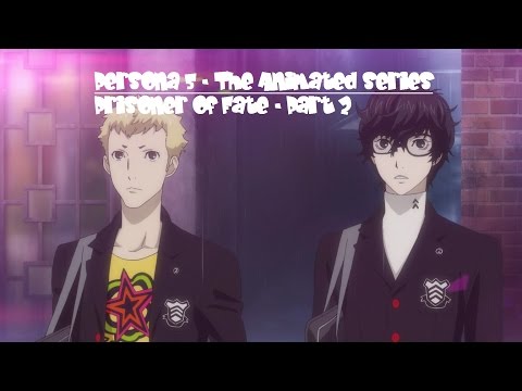 Episode 2 | Prisoner of Fate Part II | Persona 5 - The Animated Series