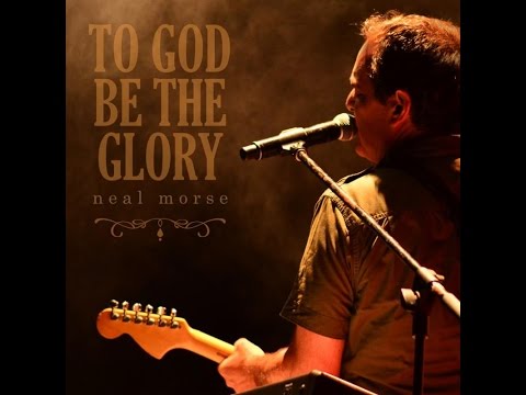 Neal Morse "To God Be The Glory" OFFICIAL VIDEO