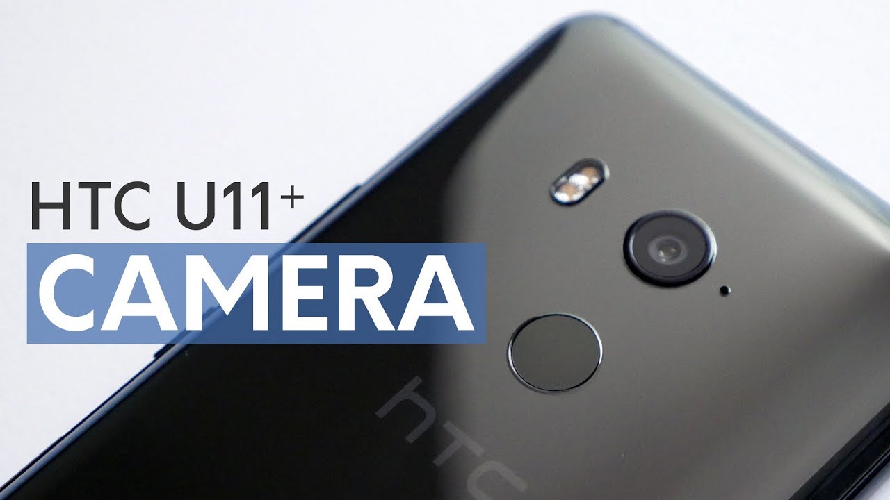 HTC U11 Plus photo and video test (4K)