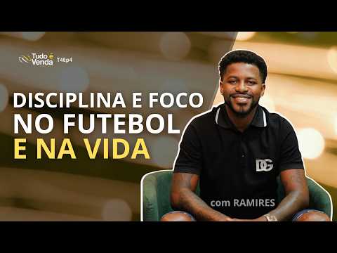 O SEGREDO DE RAMIRES PARA SE TORNAR REFERÊNCIA MUNDIAL - TUDO É VENDA [EP04]