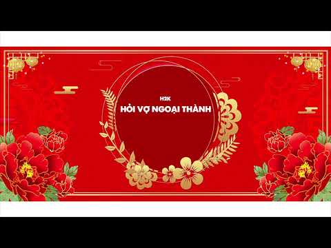 Hỏi Vợ Ngoại Thành - H2K