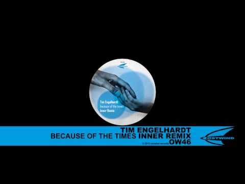 Tim Engelhardt - Because of the times (Inner Remix)