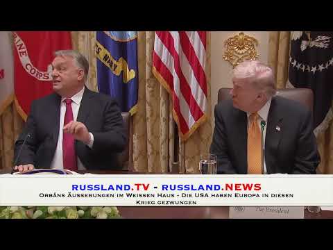 Orbáns Äußerungen im Weißen Haus –  Die USA haben Europa in diesen Krieg gezwungen