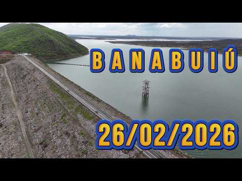 NOTÍCIA BOA! AÇUDE BANABUIÚ DADOS ATUALIZADOS 26/02/2026 CEARÁ