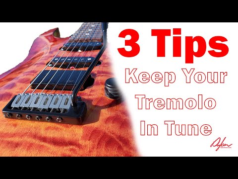 3 Tips To Keep Your Tremolo In Tune