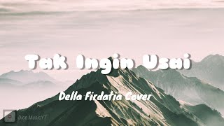 Download lagu Tak Ingin Usai - Keisya Levronka ( lyric, Della Firdatia Cover) mp3