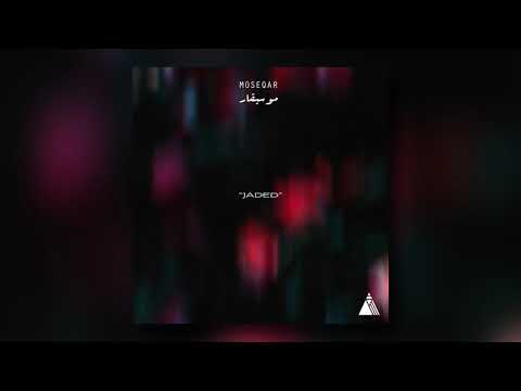 Moseqar - Jaded