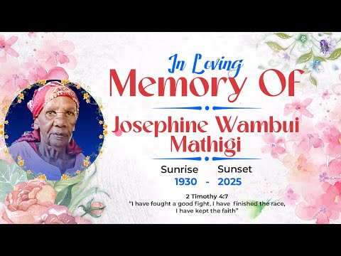 CELEBRATING THE LIFE OF JOSEPHINE WAMBUI MATHIGI