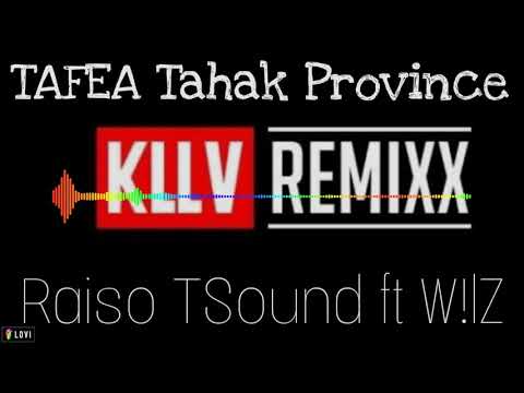 DJ Killa _-_ TAFEA Tahak Province __ Raiso TSound ft W!lZ (Zouk 2k21)