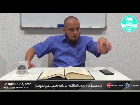 Negacija i potvrda u Allahovim osobinama - Komentar Vasitijske akide - 6. dio - Jasmin Durić, prof.