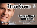 Steve Green - Sorrow Mixed With Light - Performance Tracks Original