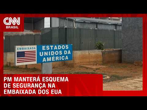 PM do DF manterá esquema de segurança na embaixada dos EUA no fim de semana | CNN NEWSROOM
