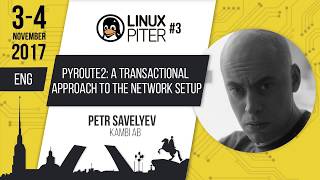 [ENG] Petr Savelyev: Pyroute2: a transactional approach to the network setup