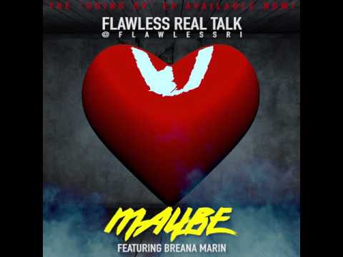 Flawless Real Talk- Maybe (Feat Breana Marin)