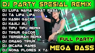 Download lagu DJ PARTY SPESIAL REMIX LUPA NAMA INGAT RASA FULL PARTY TA LIPA LIPA KASIH GACOR COBAIN PASTI NAGIH mp3