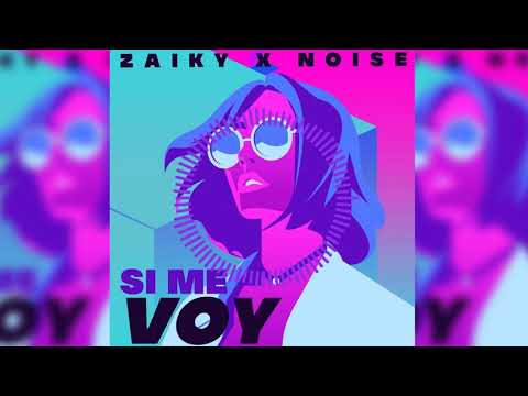 Zaiky ft Noise  - Si me voy ( Audio oficial )