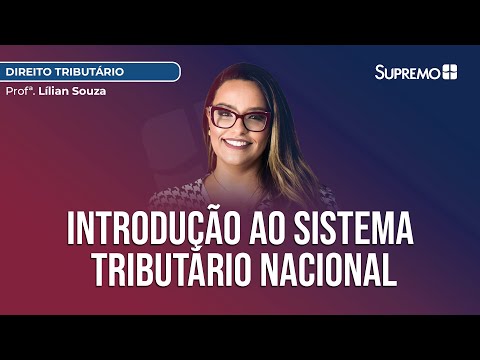 INTRODUÇÃO AO SISTEMA TRIBUTÁRIO NACIONAL | Prof.ª Lilian Souza