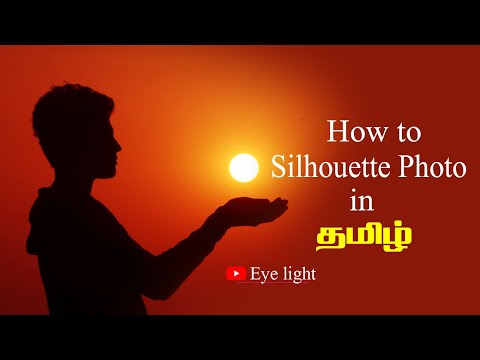 How to silhouette photography | plain & simple method | creative photo in tamil | தமிழில்| Eye light
