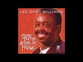 Lee Shot Williams   Somebody's After My Freak
