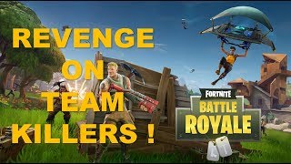 Fortnite - Revenge on Team Killers (With 1 HP !)