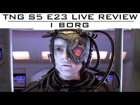 TNG S5 E23 - "I BORG" - Full LIVE Review and Discussion