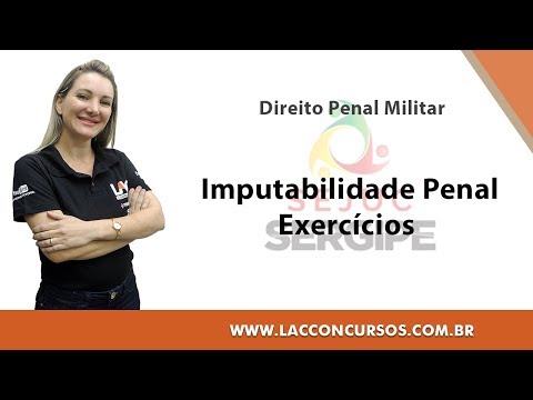Curso Online - SEJUC - SE 2018 - Imputabilidade Penal - Exercícos - Direito Penal Militar