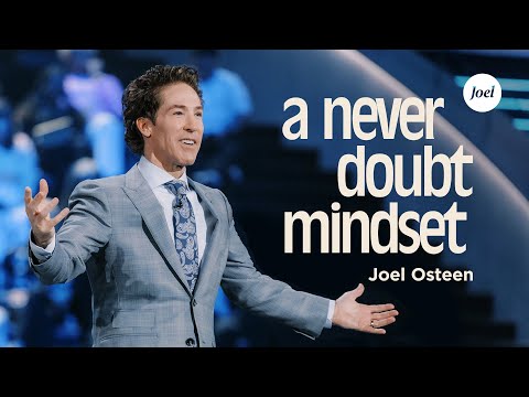A Never Doubt Mindset | Joel Osteen
