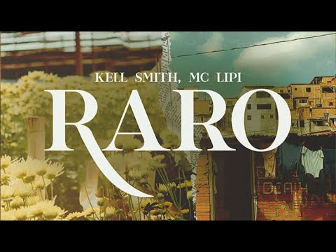 Sobre a música RARO - Kell Smith feat Mc Lipi