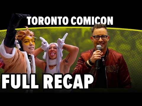Full Recap | Toronto Comicon 2024