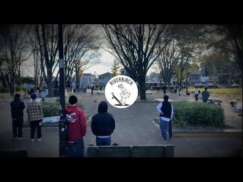 RIVERBIRCH SKATESHOP  ”一緒に滑ろう会！” (B.P TRADING & KUKUNOCHI)