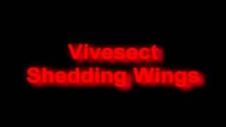 Vivesect - Shedding Wings