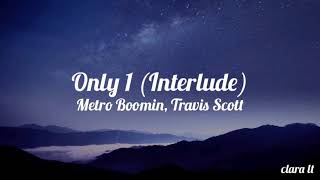 metro boomin - only 1 (interlude) (feat. travis scott) (lyrics)