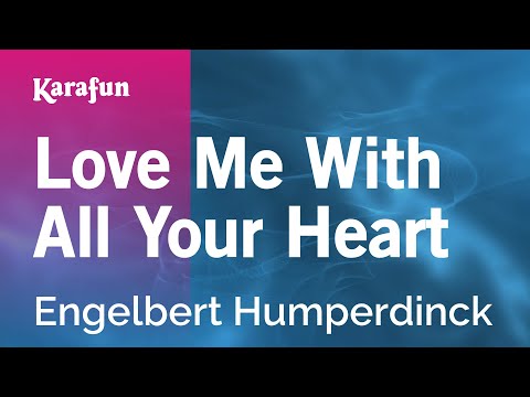 Karaoke Love Me with All Your Heart - Engelbert Humperdinck *